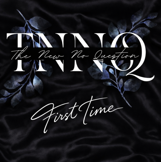 First Time – The New No Question